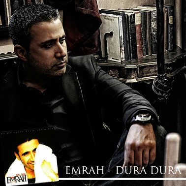 Emrah - Dura Dura