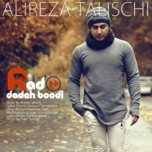 Download Alireza Talischi New Song called Rad Dadeh Boodi