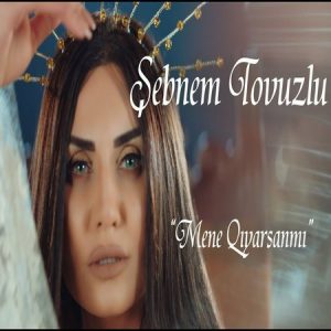 دانلود موزیک ویدئوی جدید Sebnem Tovuzlu به نام Mene Qiyarsanmi