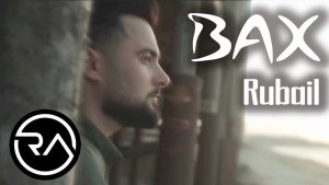دانلود آهنگ آذربایجانی ۲۰۲۰ از Rübail Əzimov بنام Bax