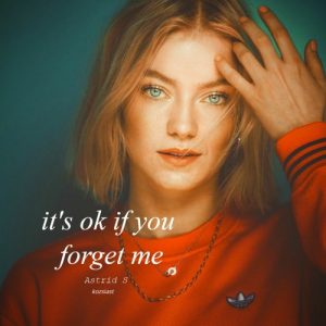 Download New Music Astrid S It’s Ok If You Forget Me