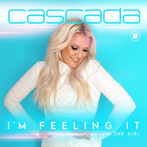 Download New Music Cascada I’m Feeling It (In The Air)