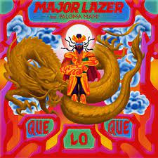 Download New Music Major Lazer QueLoQue (Ft Paloma Mami)