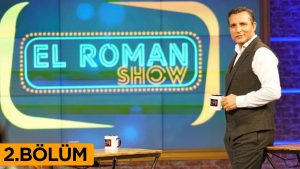 El Roman Show (2.Bölüm)