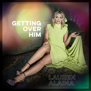 Lauren Alaina – Getting Over Him ft. Jon Pardi