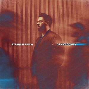 Danny Gokey – Stand In Faith