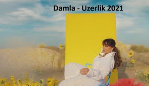 Damla – Uzerlik 2021