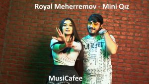 Royal Meherremov – Mini Qız