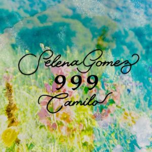 Selena Gomez & Camilo – ۹۹۹