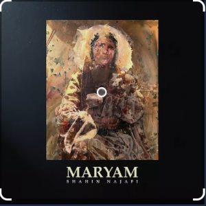 Shahin Najafi – Maryam