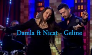 Damla ft Nicat – Geline