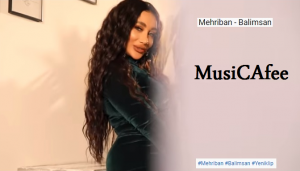 دانلود موزیک ویدئوی جدید Mehriban به نام Balimsan