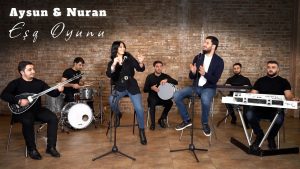 Aysun İsmayilova ft Nuran – Eşq Oyunu