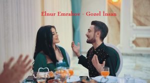 Elnur Emrahov – Gozel İnsan