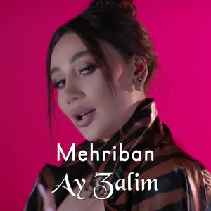 دانلود موزیک ویدئوی جدید Mehriban به نام Ay Zalim