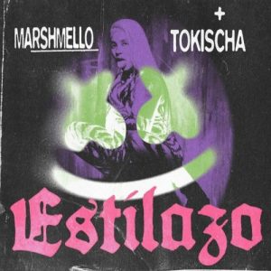 Marshmello & Tokischa – ESTILAZO