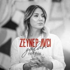 Zeynep Avci – Yalan (Remix)