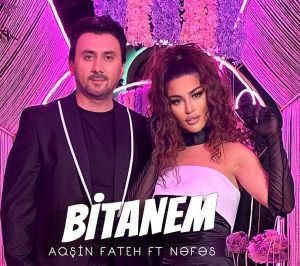 دانلود اهنگ ترکی Aqsin Fateh & Nefes بنام Bitanem