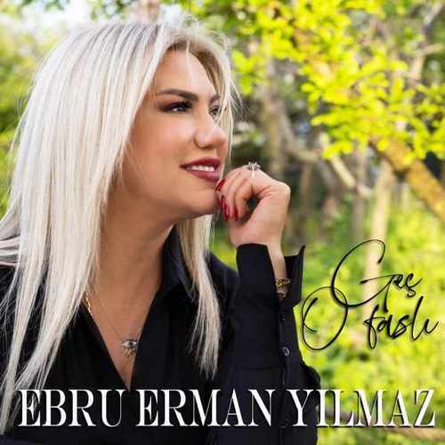 Ebru Erman Yılmaz – Geç O Faslı