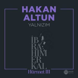 دانلود آهنگ ترکی Hakan Altun, İbrahim Erkal بنام Yalnızım