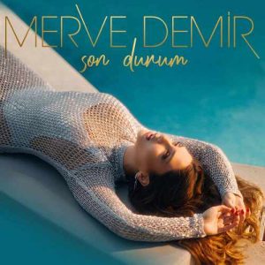 دانلود اهنگ ترکی Merve Demir بنام Son Durum