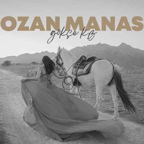 دانلود اهنگ ترکی Ozan Manas بنام Gökçe Kız