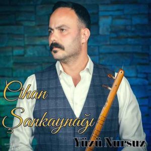 دانلود اهنگ ترکی Cihan Şankaynağı بنام Yüzü Nursuz