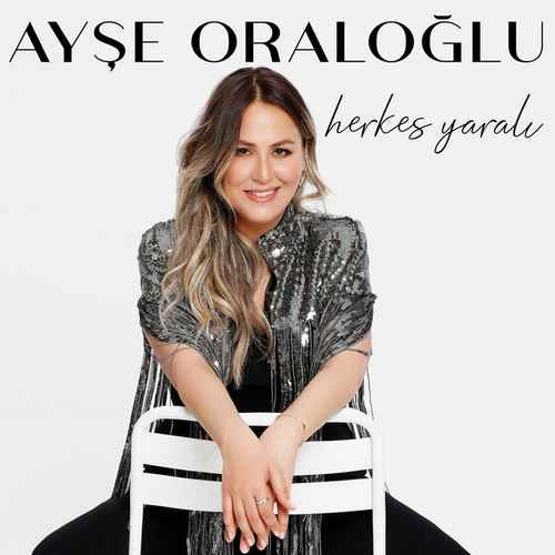 دانلود آهنگ ترکی Ayşe Oraloğlu بنام Herkes Yaralı