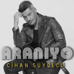 دانلود اهنگ Cihan Suyolcu بنام Aranıyo