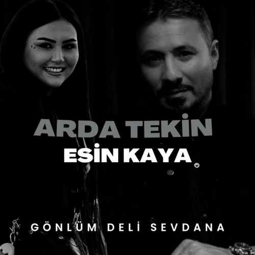 Esin Kaya & Arda Tekin Gönlüm Deli Sevdana