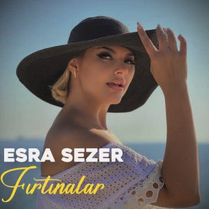دانلود موزیک ترکیش Esra Sezer بنامFırtınalar