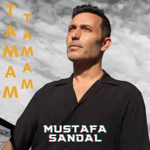 دانلود آهنگ ترکی Mustafa Sandal بنام  Tamam Tamam