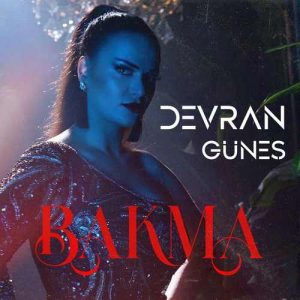 دانلود موزیک ترکیش Devran Güneş بنام Bakma