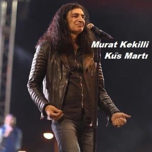 دانلود اهنگ ترکی Murat Kekilli بنام Küs Martı