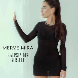 دانلود اهنگ Merve Mira  بنام Kalpsiz Bir Serseri