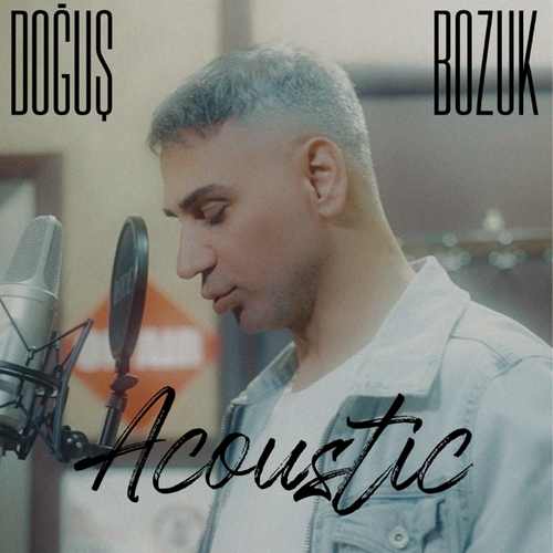 Doğuş Bozuk (Acoustic) MP3
