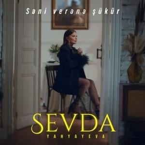 Sevda Yahyayeva - Səni Verənə Şükür mP3