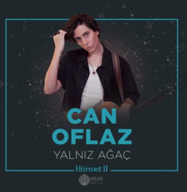 Can Oflaz - Yalnız Ağaç - İbrahim Erkal Hürmet 2