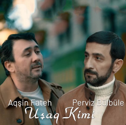 Aqşin Fateh& Pərviz Bülbülə - Uşaq Kimi