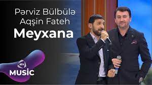 Aqşin Fateh & Pərviz Bülbülə – Meyxana