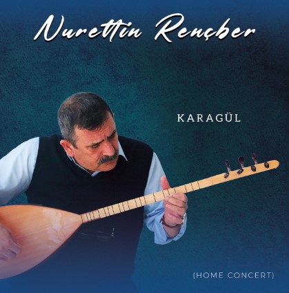 Nurettin Rençber - Karagül - Home Concert