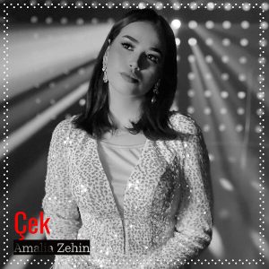دانلود آهنگ Amalia Zehin بنام Çek