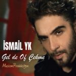 New Music By İsmail YK – Gel de Of Çekme.mp3
