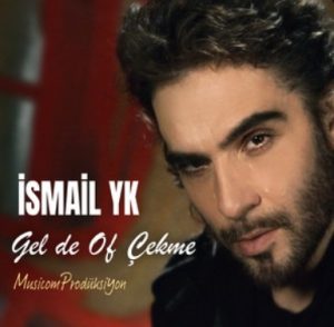 New Music By İsmail YK – Gel de Of Çekme.mp3