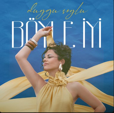 Duygu Soylu - Böyle İyi