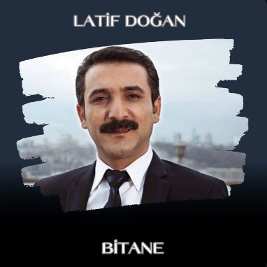 Latif Doğan - Bitane