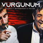 Murat Göğebakan & Heijan – Vurgunum mp3