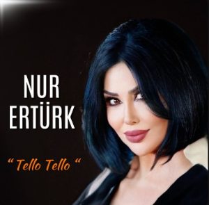 New Music By Nur Ertürk – TELLO TELLO