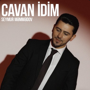 Seymur Məmmədov - Cavan İdim