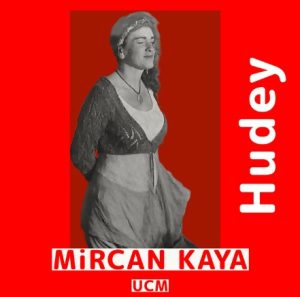 New Song By Mircan Kaya – Hudey